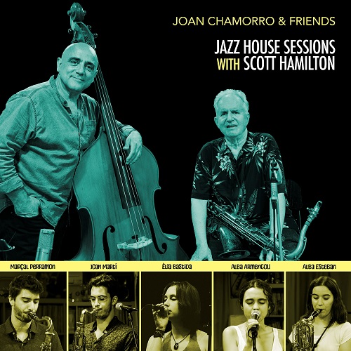 Joan Chamorro & Scott Hamilton - Jazz House Sessions with Scott Hamilton 2023