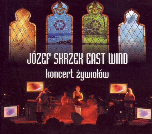 Jozef Skrzek East Wind ‎– Koncert Zywiolow (2009)