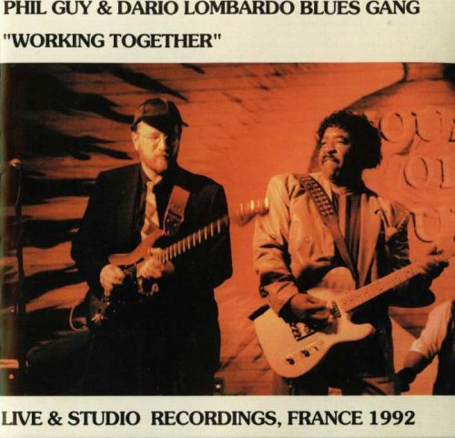Phil Guy & Dario Lombardo Blues Gang - Working Together (1999)