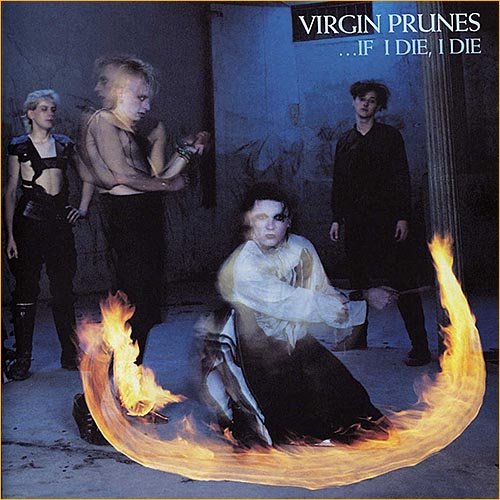 Virgin Prunes - ...If I Die, I Die (1982)