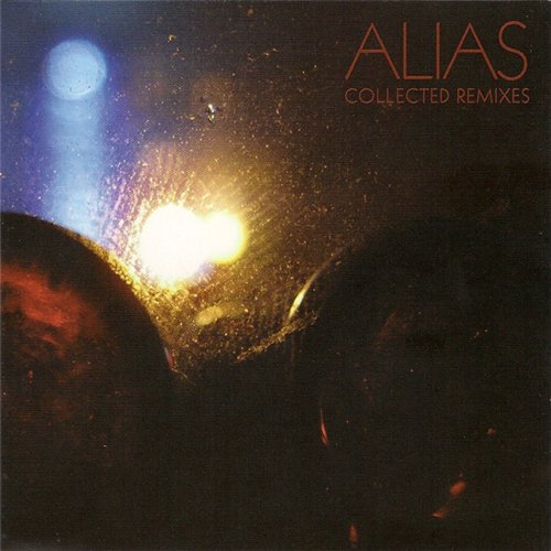 Alias - Collected Remixes 2007