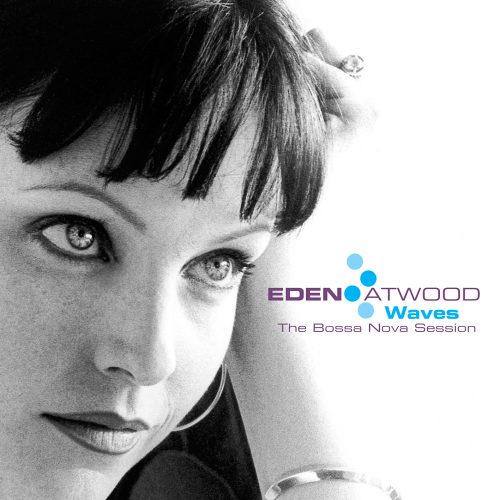Eden Atwood - Waves: The Bossa Nova Session 2002