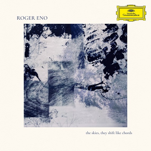 Roger Eno - The Skies, they shift like chords… 2023