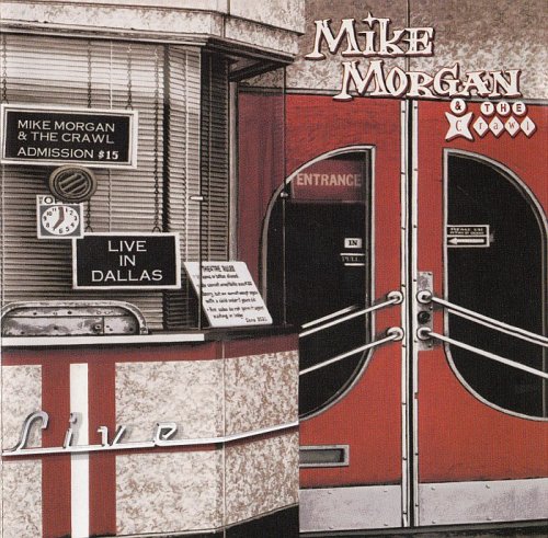 Mike Morgan & The Crawl - Live In Dallas (2004)
