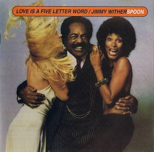 Jimmy Witherspoon - Love Is A Five Letter Word (1975)