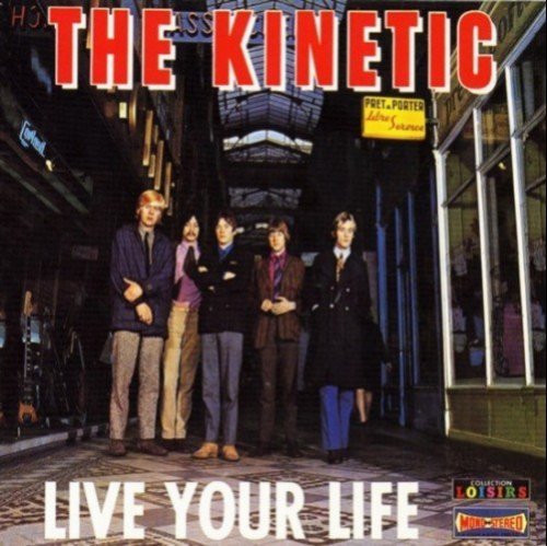 The Kinetic – Live Your Life [1966] LP + Suddenly Tomorrow [1967] EP(2003)