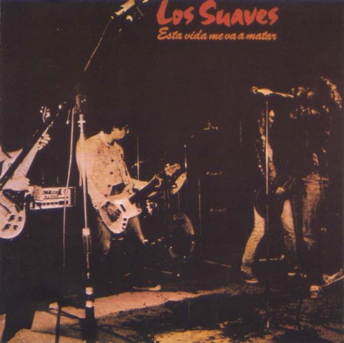 Los Suaves - Esta vida va me matar (1982, Re-released 1995)