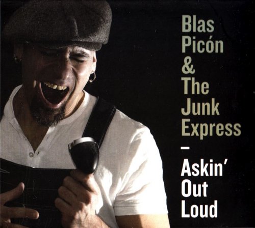 Blas Picon & the Junk Express - Askin' Out Loud (2013)