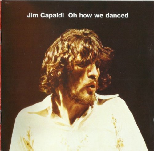 Jim Capaldi - Oh How We Danced (1972) (Remastered, 2012)