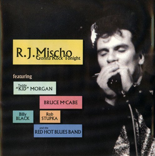R.J. Mischo - Gonna Rock Tonight (1994)