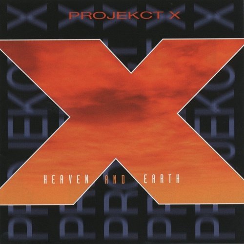 ProjeKct X - Heaven And Earth (2000)