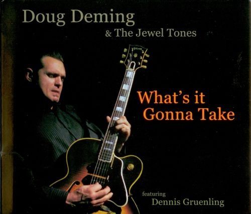 Doug Deming and the Jewel Tones - What's It Gonna Take (2012)