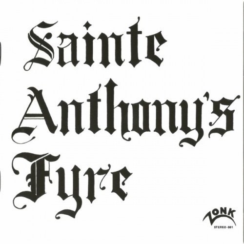Sainte Anthony's Fyre - Sainte Anthony's Fyre (1970) Limited Edition (2013)