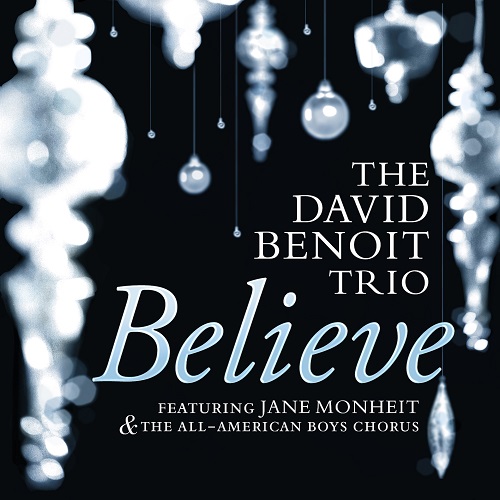 David Benoit Trio, Jane Monheit, The All-American Boys Chorus - Believe 2015