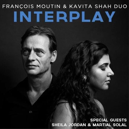 Francois Moutin & Kavita Shah Duo - Interplay (2016)
