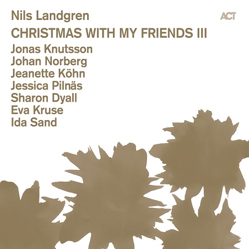 Nils Landgren - Christmas With My Friends III 2012