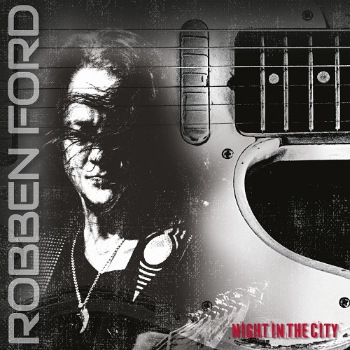 Robben Ford - Night in the City (Live) 2023