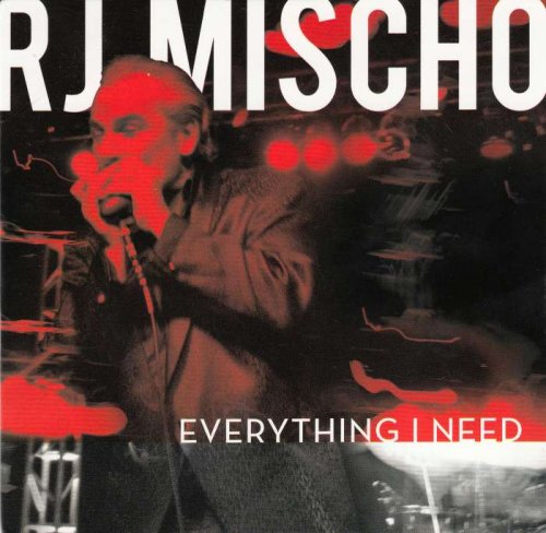 R.J. Mischo - Everything I Need (2014)