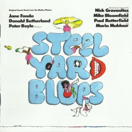 Nick Gravenites And Mike Bloomfield - Steel Yard Blues: Original Sound Track From The Motion Picture (1972) (2015)