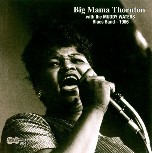 Big Mama Thornton - With The Muddy Waters Blues Band (1966) (2004)