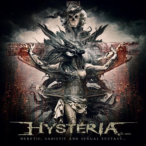 Hysteria - Heretic, Sadistic and sexual ecstasy 2024
