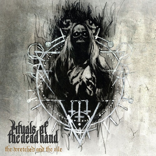Rituals Of The Dead Hand - The Wretched and the Vile 2024