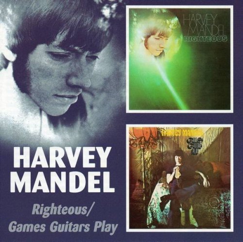 Harvey Mandel - Righteous / Games Guitars Play (1969/70) (Remastered, 2005)
