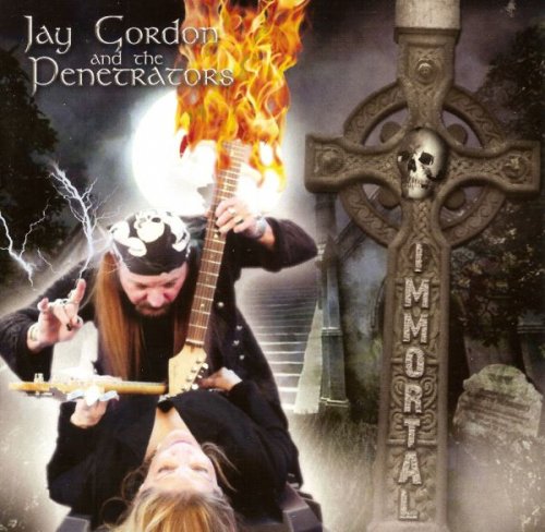 Jay Gordon & The Penetrators - Immortal (2010)