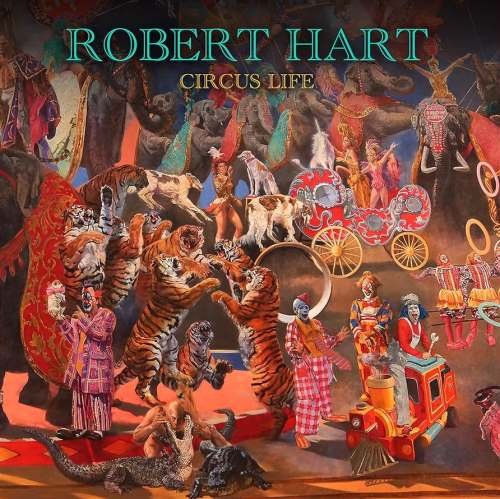 Robert Hart - Circus Life (2024)