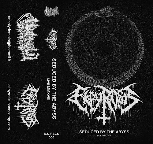 Ekpyrosis - Seduced By The Abyss (Live MMXVIII) (2019)