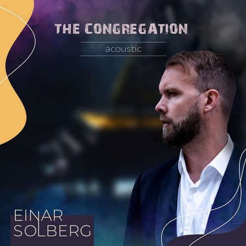 Einar Solberg - The Congregation Acoustic (Live) 2024