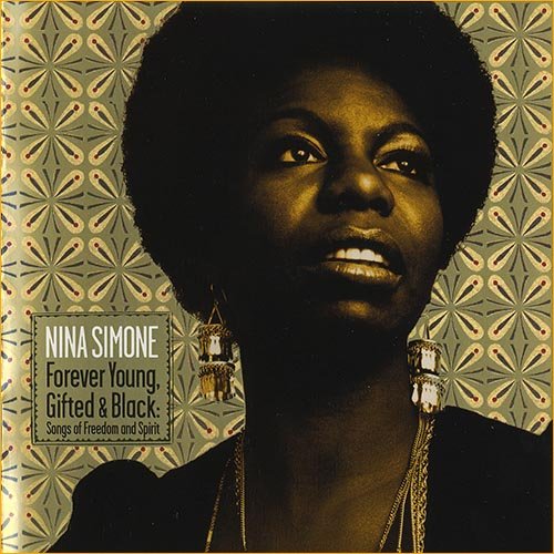 Nina Simone - Forever Young, Gifted & Black: Songs of Freedom and Spirit [Compilation] (2006)