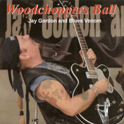 Jay Gordon's Blues Venom -  Woodchoppers Ball (2015)