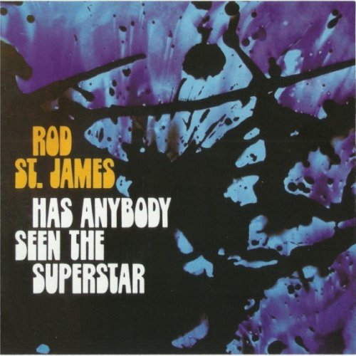 Rod St.James - Has Anybody Seen The Superstar (1972) (Reissue, 2005)