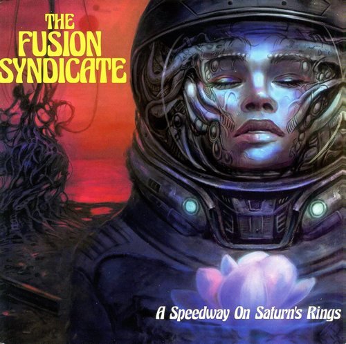 The Fusion Syndicate - A Speedway On Saturn's Rings (2023)