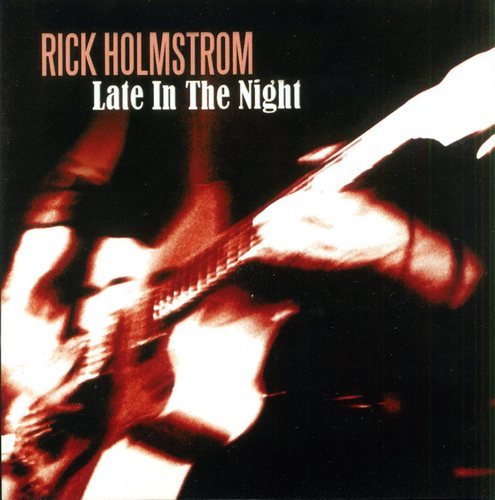 Rick Holmstrom – Late In The Night (2007)
