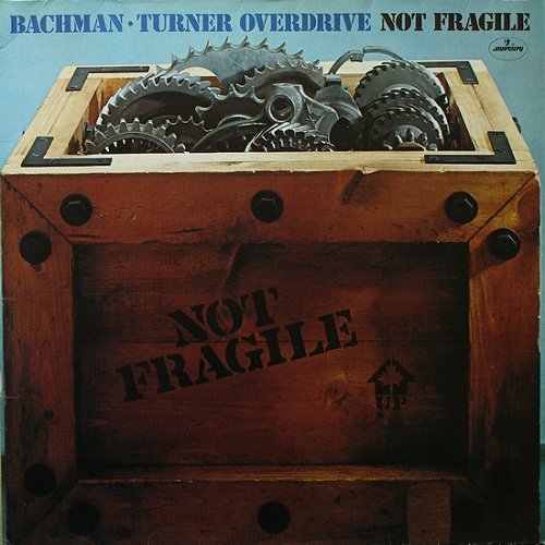 Bachman-Turner Overdrive - Not Fragile (1974) [Vinyl Rip 1/5.64]