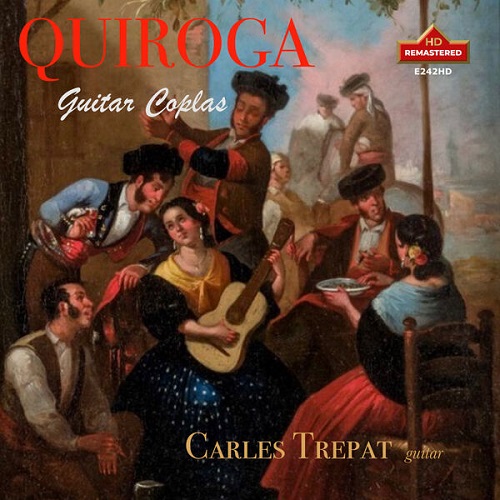 Carles Trepat - QUIROGA:GUITAR COPLAS, Carles Trepat (Remastered 2024) 2015