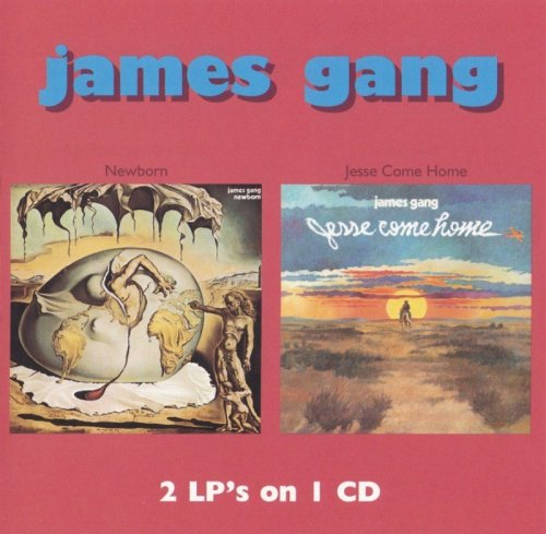 James Gang - Newborn / Jesse Come Home (1975-76) [2004]