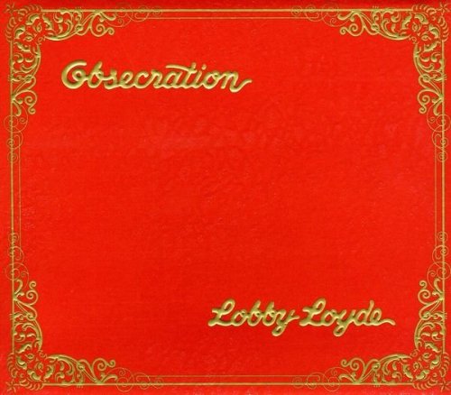 Lobby Loyde - Obsecration (1976) (2006)