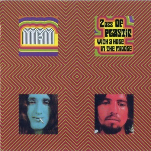Man - 2 Oz's Of Plastic With A Hole In The Middle (1969) (Remastered, Expanded, 2009)
