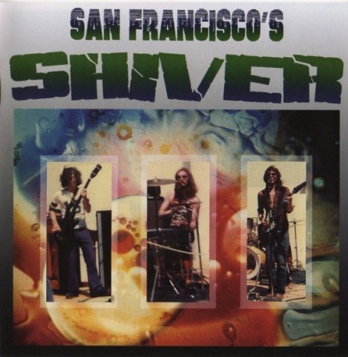 Shiver - San Francisco's Shiver (1972) (2000)