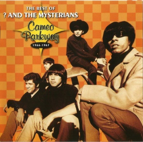 Question Mark And The Mysterians - The Best Of Cameo Parkway (1966-67) (2005)