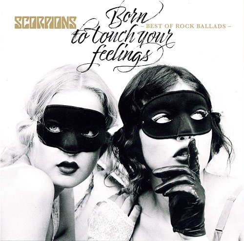 Scorpions - Born To Touch Your Feelings. Best Of Rock Ballads (2017)