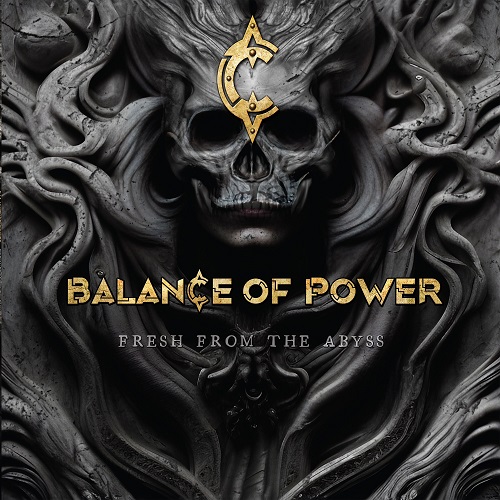 Balance Of Power - Fresh From The Abyss 2024