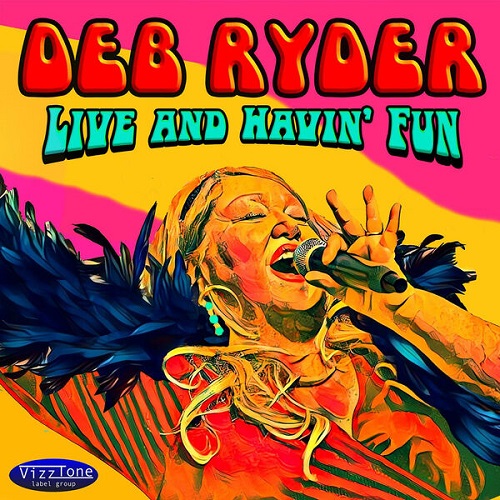 Deb Ryder - Live and Havin' Fun (Live) 2024