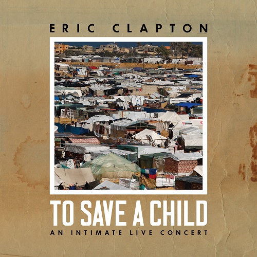 Eric Clapton - To Save a Child 2024