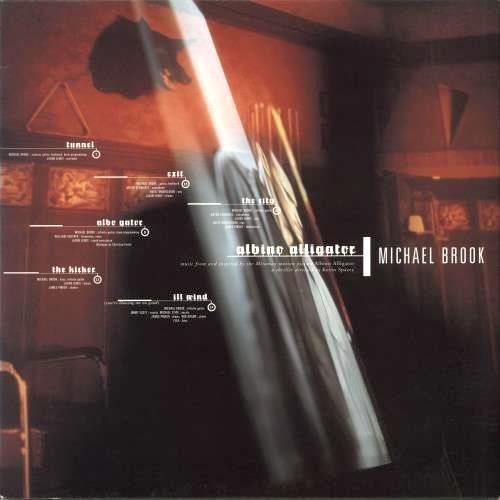 Michael Brook - Albino Alligator (1997) [Vinyl Rip 1/5.64]