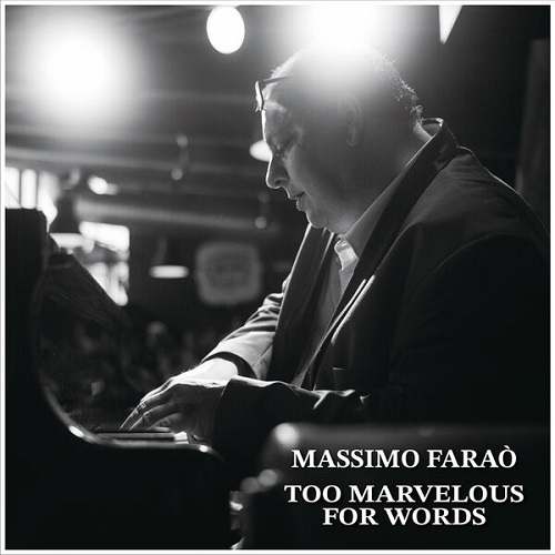 Massimo Farao' - Too Marveelous For Words 2024