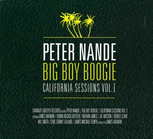 Peter Nande - Big Boy Boogie - California Sessions Vol.1 (2006)